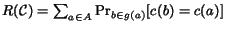 $R({\cc }) = \sum_{a\in A} \Pr_{b\in g(a)}[c(b) = c(a)]$