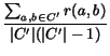 $\displaystyle {\frac{{\sum_{a,b\in C'}r(a,b)}}{{\vert C'\vert(\vert C'\vert-1)}}}$